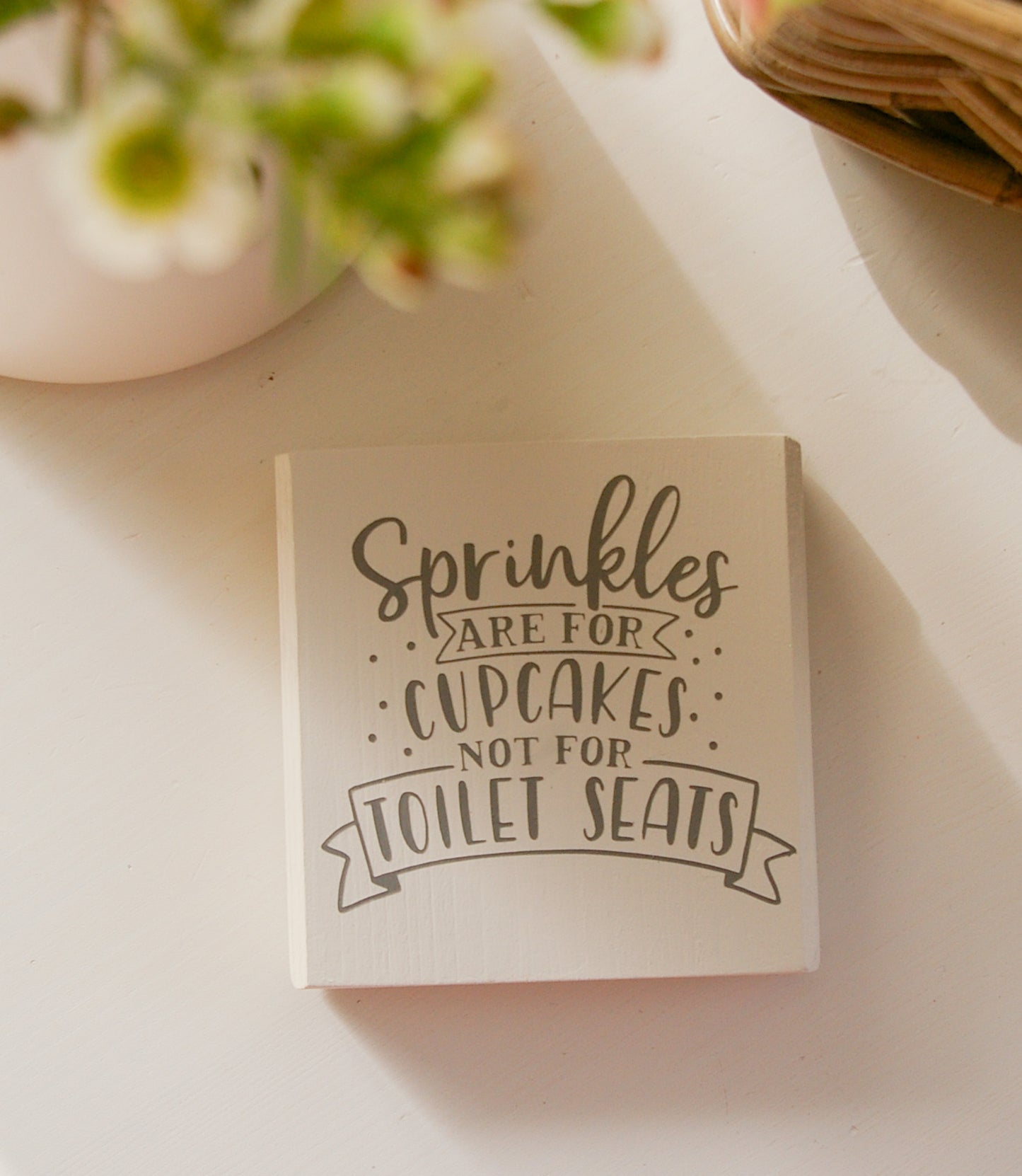 Minischild ''Sprinkles are for Cupcakes, not for Toilet Seats''