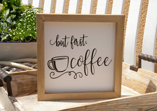 Holzschild mit Rahmen ''But First Coffee''
